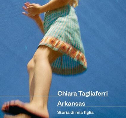 Arkansas. Storia di mia figlia.